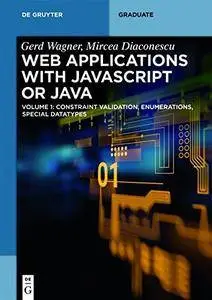 Web Applications with JavaScript or Java, Volume 1