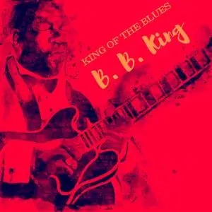B.B. King - King of the Blues (1960/2021) [Official Digital Download]