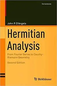 Hermitian Analysis: From Fourier Series to Cauchy-Riemann Geometry, 2nd Edition