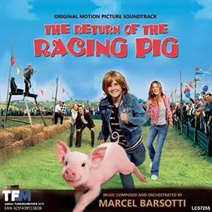 Marcel Barsotti - The Return of the Racing Pig (Original Soundtrack) (2019)