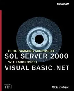 Programming Microsoft SQL Server 2000 with Microsoft Visual Basic .Net (Repost)   