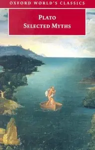 Selected Myths (Oxford World's Classics) by Plato and Catalin Partenie (Repost)