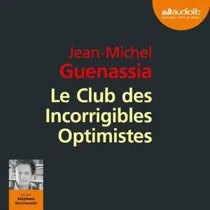 Le Club des Incorrigibles Optimistes [Audiobook]