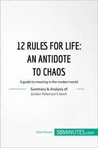 «Book Review: 12 Rules for Life by Jordan Peterson» by 50MINUTES.COM