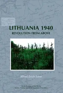 Lithuania 1940: Revolution from Above. (On the Boundary of Two Worlds: Identity, Freedom, and Moral Imagination in the Baltics)