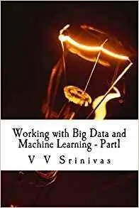 Working with Big Data and Machine Learning - Part1