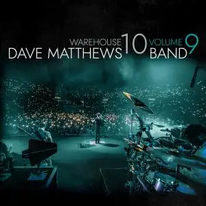 Dave Matthews Band - Warehouse 10, Volume 9 (2020)