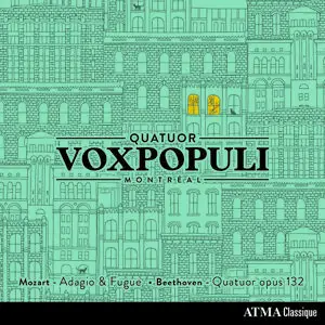 Quatuor Vox Populi - Mozart: Adagio & Fugue in C Minor, K. 546 – Beethoven: String Quartet No. 15 in A Minor, Op. 132 (2020)