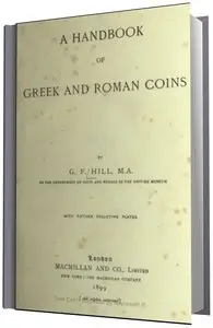 G.F. Hill "A Handbook of Greek and Roman Coins"