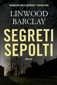 Linwood Barclay - Segreti sepolti