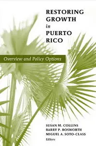 The Economy of Puerto Rico: Restoring Growth