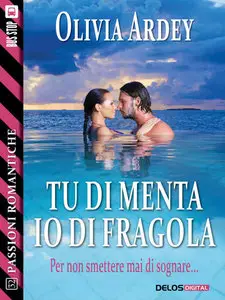 Olivia Ardey - Tu di menta io di fragola