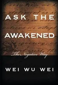 Ask the Awakened: The Negative Way