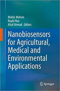 Nanobiosensors for Agricultural, Medical and Environmental Applications