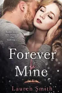 «Forever Be Mine» by Lauren Smith