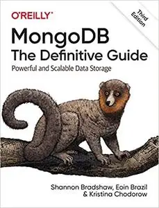 MongoDB: The Definitive Guide: Powerful and Scalable Data Storage, 3rd Edition