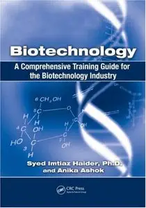 Biotechnology: A Comprehensive Training Guide for the Biotechnology Industry (Repost)