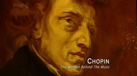 BBC - Chopin: The Women Behind the Music (2010)