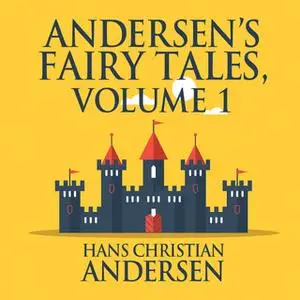 «Andersen's Fairy Tales, Volume 1» by Hans Christian Andersen