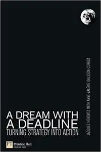 A Dream with a Deadline: Turning strategy into action