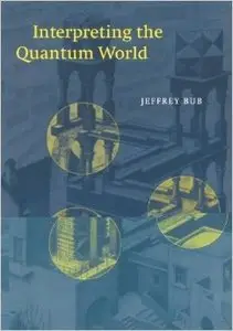 Interpreting the Quantum World