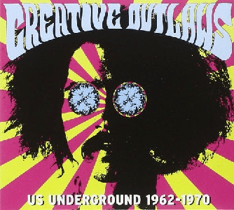 VA - Creative Outlaws - US Underground 1962-1970 (2005)