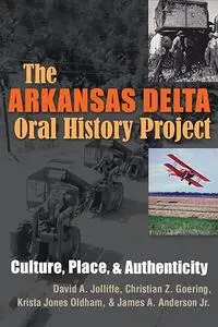 The Arkansas Delta Oral History Project: Culture, Place, and Authenticity