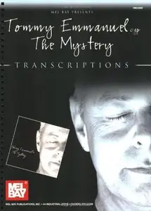 Tommy Emmanuel - The Mystery Transcriptions (Mel Bay presents) by Tommy Emmanuel