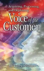 Acquiring, Processing, and Deploying: Voice of the Customer (repost)
