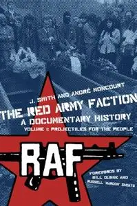 The Red Army Faction: A Documentary History, Vol.1: Projectiles for the People