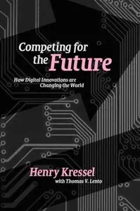 Competing for the Future: How Digital Innovations are Changing the World (repost)