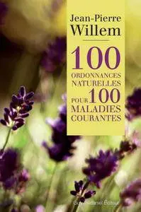 Jean-Pierre Willem, "100 ordonnances naturelles pour 100 maladies courantes"