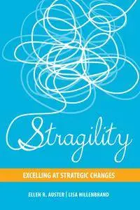 Stragility: Excelling at Strategic Changes (Rotman-UTP Publishing)