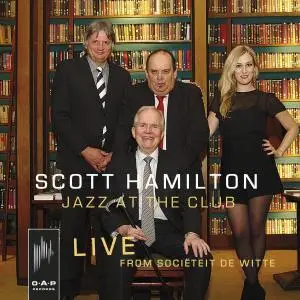 Scott Hamilton - Jazz at the Club: Live from Sociëteit De Witte (2019)