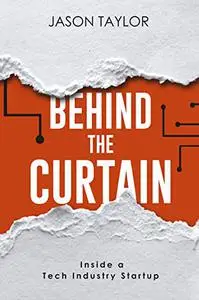 Behind the Curtain: Inside a Tech Industry Startup