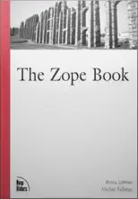 The Zope Book (2.6 Edition) by: Amos Latteier, Michel Pelletier