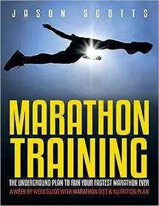 Marathon Training: The Underground Plan To Run Your Fastest Marathon Ever