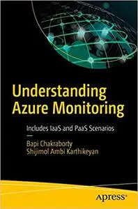 Understanding Azure Monitoring: Includes IaaS and PaaS Scenarios