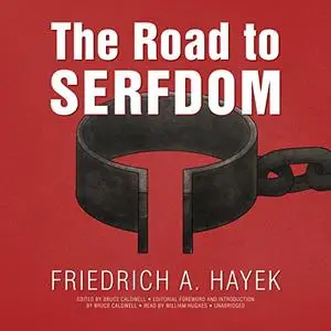 The Road to Serfdom, the Definitive Edition: Text and Documents [Audiobook]