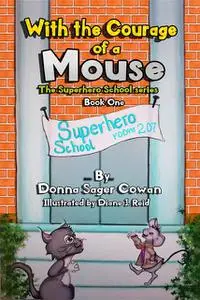 «With the Courage of a Mouse» by Donna Sager Cowan