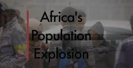 BBC - Africa's Population Explosion (2017)