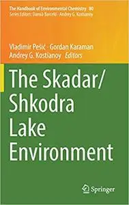 The Skadar/Shkodra Lake Environment