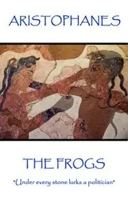 «The Frogs» by Aristophanes