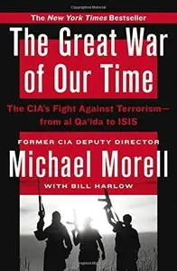 The Great War of Our Time: The CIA’s Fight Against Terrorism--From al Qa’ida to ISIS