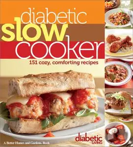 Diabetic Slow Cooker: 151 Cozy, Comforting Recipes