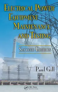 Electrical Power Equipment Maintenance and Testing, Second Edition (repost)