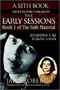 The Early Sessions: Book 1 of The Seth Material (Seth, Seth Book.)