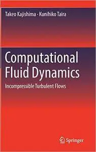 Computational Fluid Dynamics: Incompressible Turbulent Flows