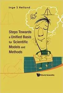 Steps Towards a Unified Basis for Scientific Models and Methods (Repost)