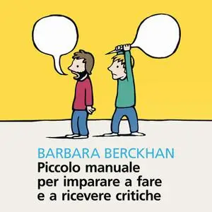 «Piccolo manuale per imparare a fare e a ricevere critiche» by Berckhan Barbara